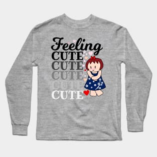 Feeling Cute Long Sleeve T-Shirt